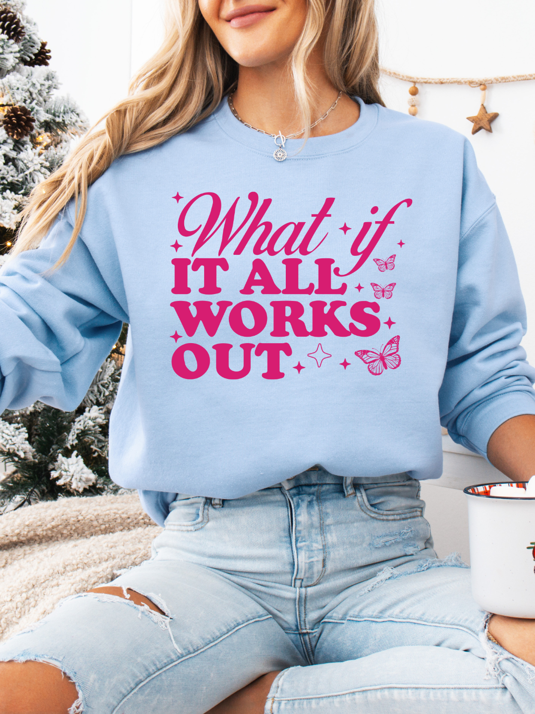 WHAT IF IT ALL WORKS OUT CREWNECK
