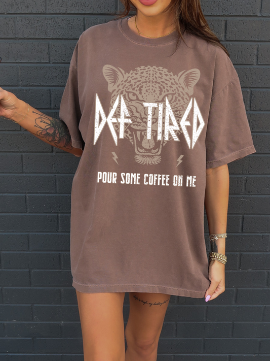 DEF TIRED COFFEE SHIRT