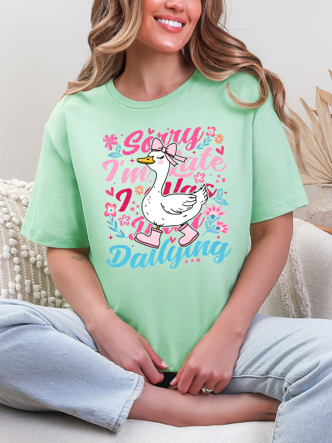 SORRY IM LATE I WAS DILLY DALLYING T-SHIRT