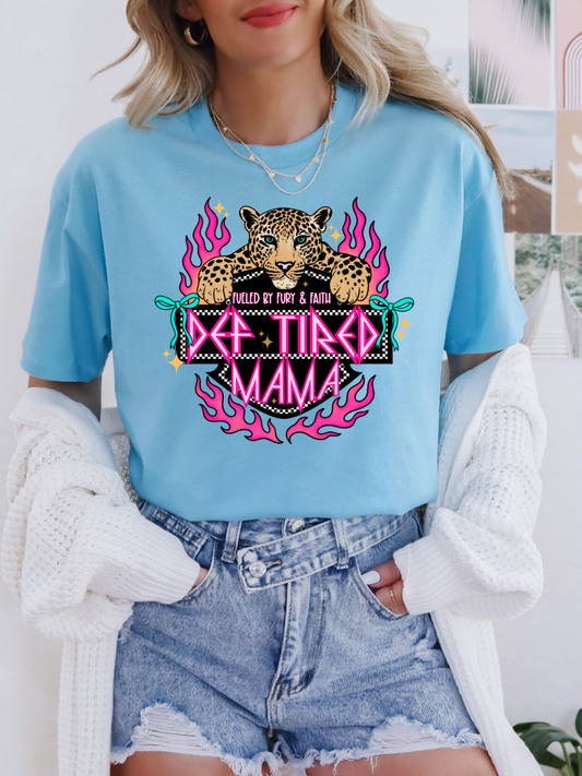 DEF TIRED MAMA T-SHIRT