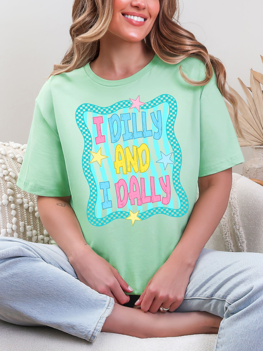 I DILLY AND I DALLY T-SHIRT