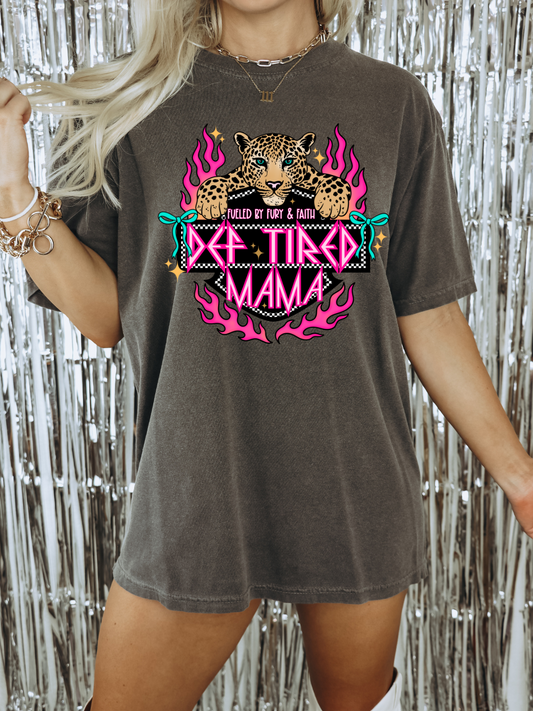 DEF TIRED MAMA SHIRT