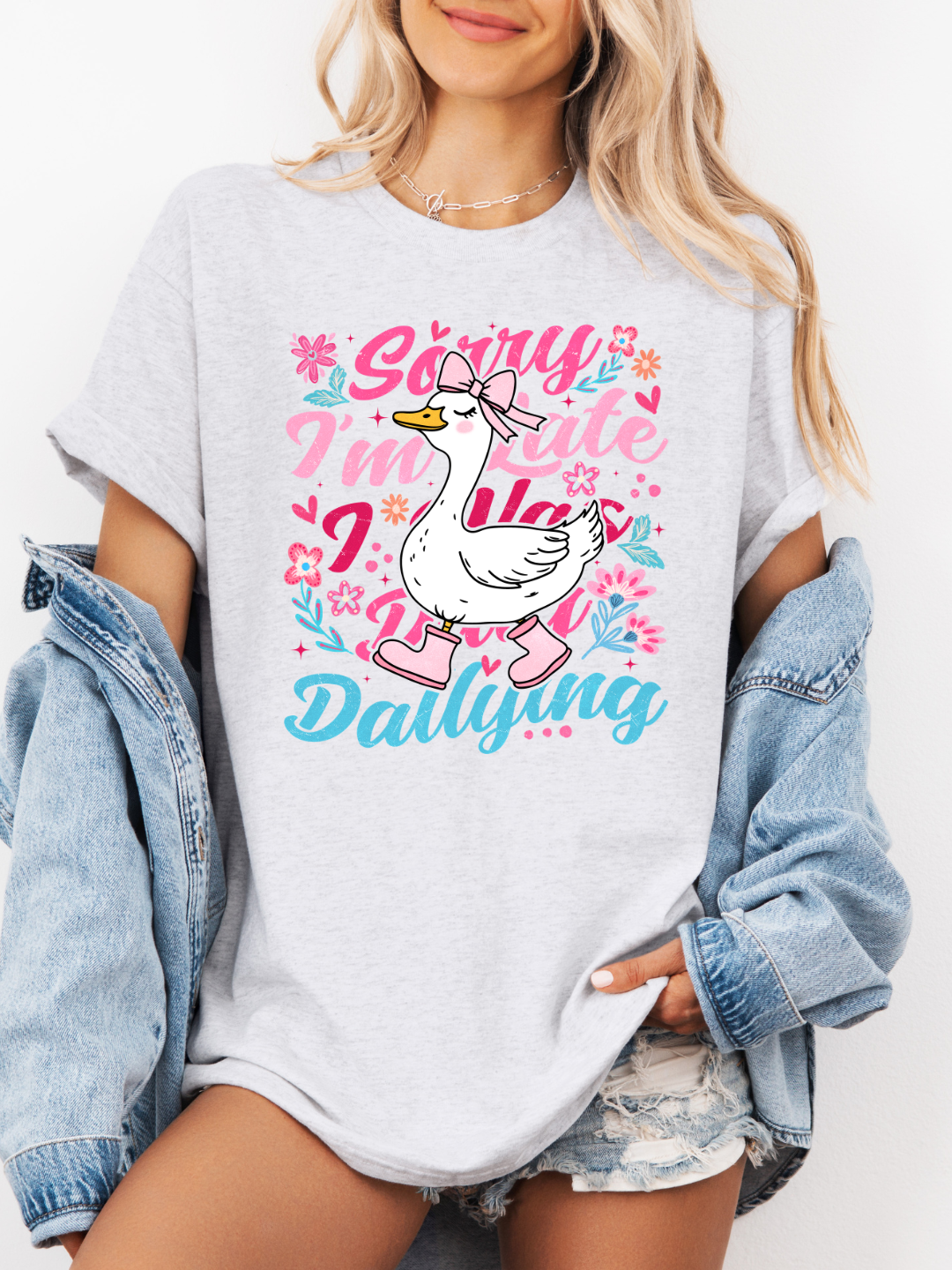 SORRY IM LATE I WAS DILLY DALLYING T-SHIRT