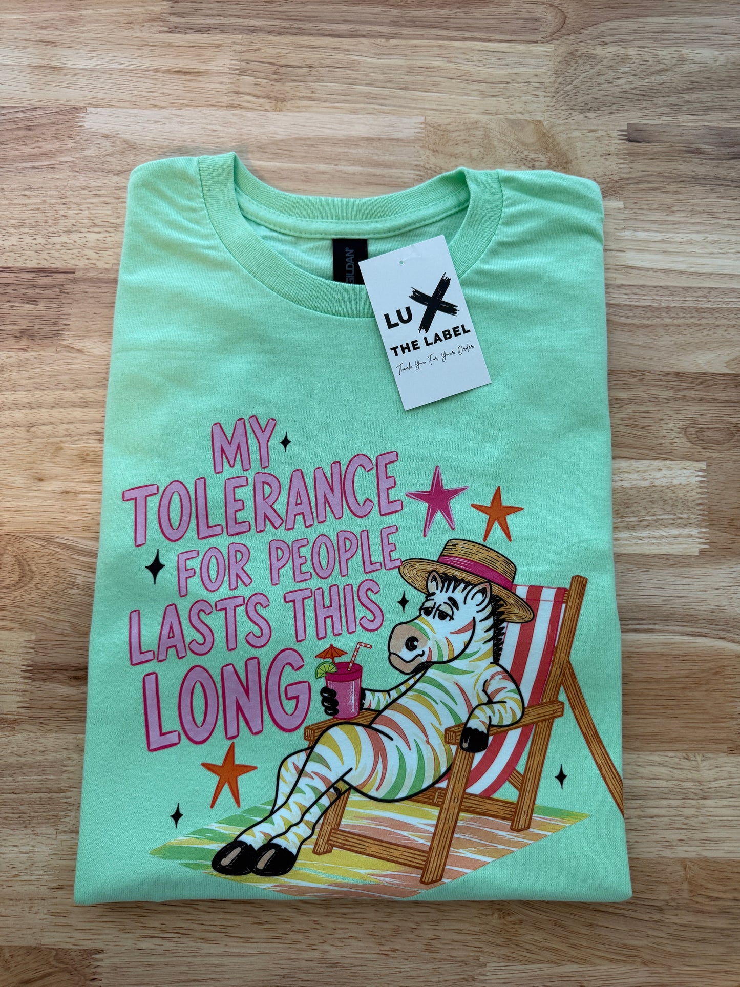 MY TOLERANCE FOR PEOPLE LASTS THIS LONG T-SHIRT