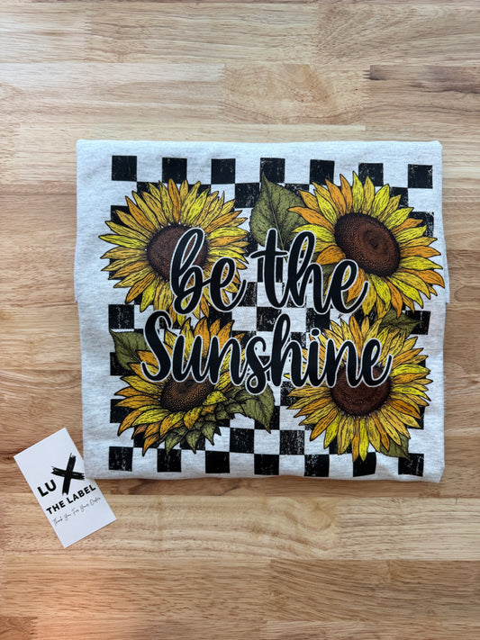 BE THE SUNSHINE SUNFLOWERS T-SHIRT