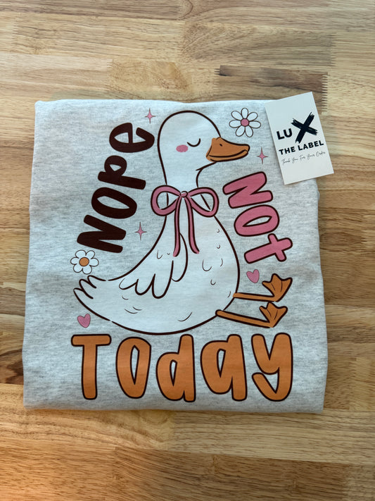 NOPE NOT TODAY DUCK T-SHIRT