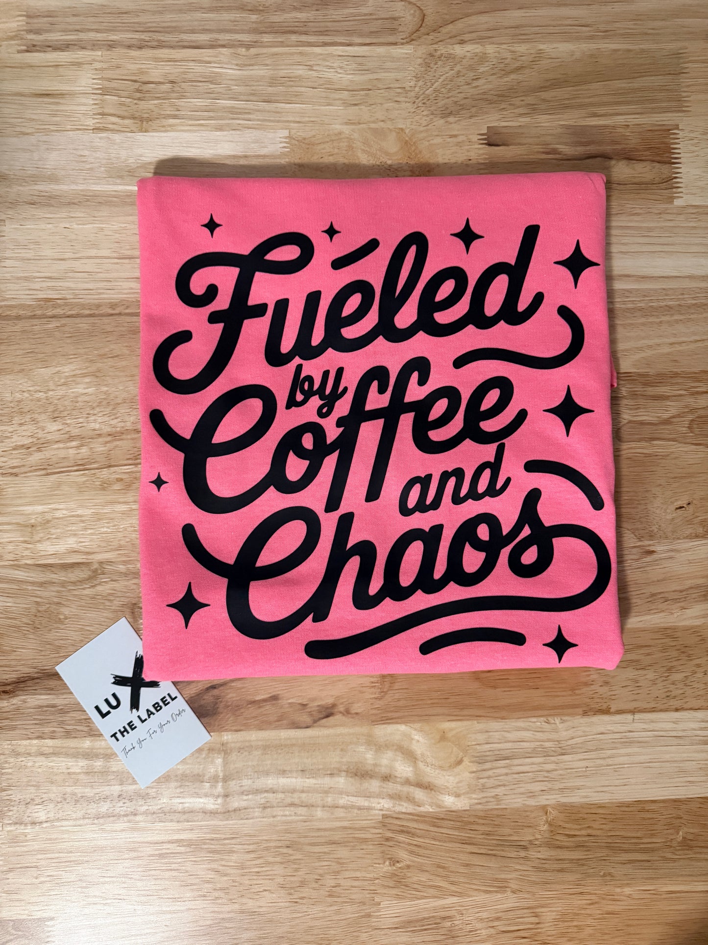 FUELED BY COFFEE AND CHAOS T-SHIRT