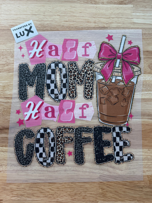 HALF MOM HALF COFFEE | DTF TRANSFER