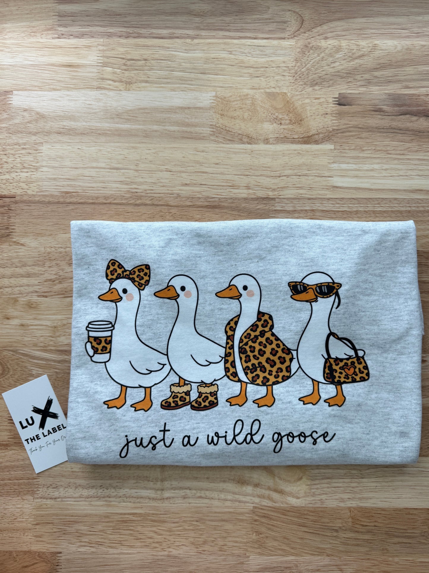 JUST A WILD GOOSE T-SHIRT
