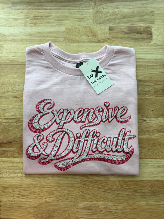 EXPENSIVE & DIFFICULT T-SHIRT