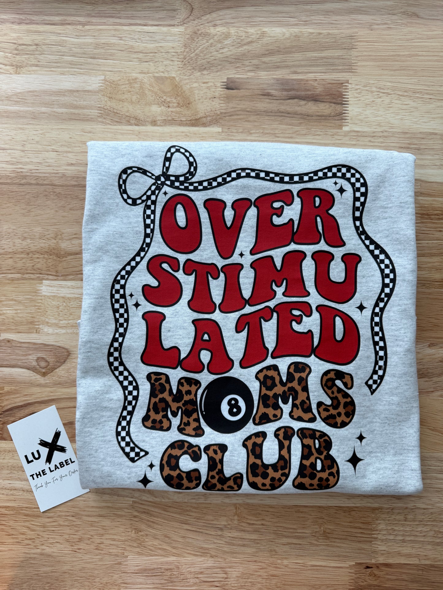 OVERSTIMULATED MOMS CLUB (FRONT AND BACK) T-SHIRT